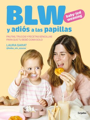 cover image of Baby-led weaning y adiós a las papillas
